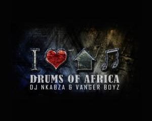 DJ Nkabza Vanger Boyz Drums of Africa 300x240 - DJ Nkabza & Vanger Boyz – Drums of Africa