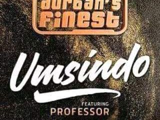Durbanu2019s Finest ft Professor Umsindo 320x240 - Durban’s Finest ft Professor – Umsindo