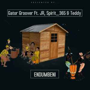 Gator Groover ft JR365 Spirit 365 Teddy Endumbeni Vocal Mix - Gator Groover ft JR365, Spirit_365 &amp; Teddy – Endumbeni (Vocal Mix)