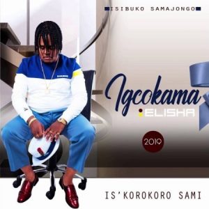 Igcokama Elisha Iskorokoro Sami Album Afro Beat Za 3 300x300 - Igcokama Elisha – Zadumelana (feat. MPHAKO)