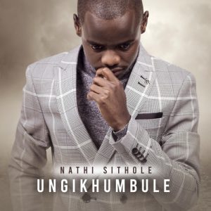 Nathi Sithole Ungikhumbule zip album download zamusic 300x300 Afro Beat Za 2 - Nathi Sithole – Mercy