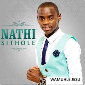 Nathi Sithole Wamuhle Jesu zamusic Afro Beat Za 10 - Nathi Sithole – Uyabusa