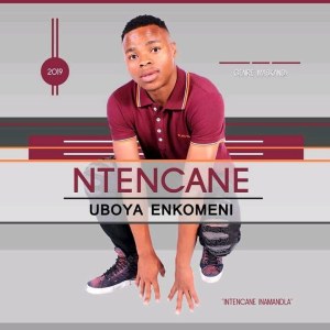 Ntencane Uboya Enkomeni zip album download zamusic Afro Beat Za 3 - Ntencane – Ukubongwa Kwami ft Jumbo