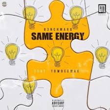 B3nchMarQ ft Towdee Mac – Same Energy - B3nchMarQ ft Towdee Mac – Same Energy