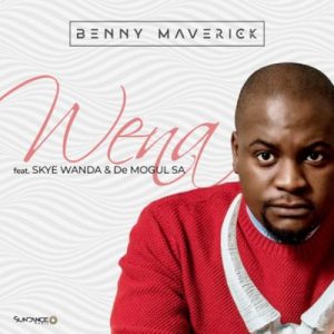 Benny Maverick Wena feat Skye Wanda De Mogul SA mp3 image Afro Beat Za 300x300 - Benny Maverick – Wena ft. Skye Wanda & De Mogul SA