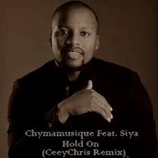 Chymamusique ft Siya – Hold On CeeyChris Remix - Chymamusique ft Siya – Hold On (CeeyChris Remix)