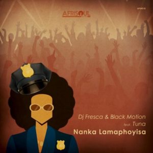 DJ Fresca Black Motion Tuna Nanka Lamaphoyisa Original Mix mp3 image Afro Beat Za 300x300 - DJ Fresca & Black Motion – Nanka Lamaphoyisa ft. Tuna