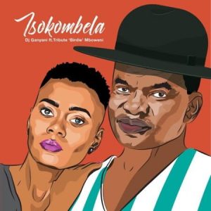 DJ Ganyani – Tsokombela ft. Tribute “Birdie” Mboweni 300x300 - DJ Ganyani – Tsokombela ft. Tribute “Birdie” Mboweni