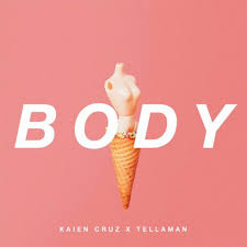 Kaien Cruz ft Tellaman – Body - Kaien Cruz ft Tellaman – Body