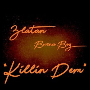 Killin Dem Afro Beat Za 300x300 - AUDIO + VIDEO: Burna Boy – Killin Dem Ft. Zlatan