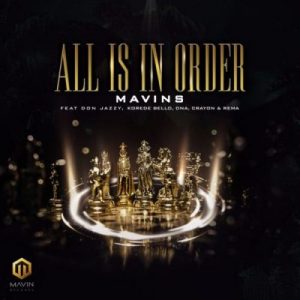 Mavins Ft. Don Jazzy Korede Bello DNA Crayon Rema All Is In Order Afro Beat Za 300x300 - Mavins Ft. Don Jazzy, Rema, Korede Bello, DNA &amp; Crayon – All Is In Order