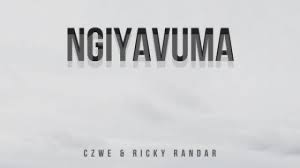 Ricky Randar Czwe – Ngiyavumam - Ricky Randar &amp; Czwe – Ngiyavuma