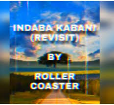 Roller Coaster – Indaba Kabani Revist - Roller Coaster – Indaba Kabani Revist