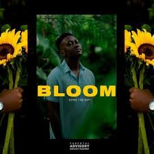 Sipho the Gift – Bloom - Sipho the Gift – Bloom