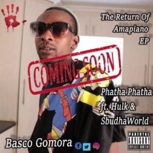 Basco Gomora Phatha Phatha ft. Hulk SbudhaWorld 300x300 Afro Beat Za - Basco Gomora – Phatha Phatha Ft. Hulk & Sbudhaworld