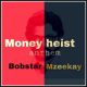 Bobstar no Mzeekay – Money Heist Anthem 80x80 - Bobstar no Mzeekay – Money Heist Anthem
