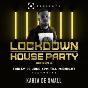 Kabza Afro Beat Za 300x300 - Kabza De Small – Lockdown House Party Season 2 Mix (June 5)