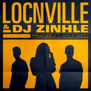 Locnville DJ Zinhle – Miracles Remix ft. Apple Gule 300x300 - Locnville &amp; DJ Zinhle – Miracles (Remix) ft. Apple Gule