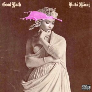 Nicki Minaj Good Luck MP3 Afro Beat Za 300x300 - Nicki Minaj – Good Luck