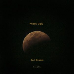 Priddy Ugly So I Dream 300x300 - Priddy Ugly – So I Dream