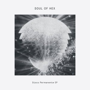 Soul Of Hex Disco Permanente - Soul Of Hex – Disco Permanente