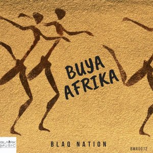 BlaQ Nation Buya Afrika - BlaQ Nation – Buya Afrika