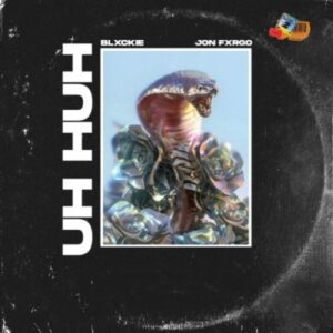 Blxckie ft Jon Fxrgo Uh Huh 300x300 Afro Beat Za - Blxckie – Uh Huh Ft. Jon Fxrgo