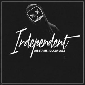 Msetash Dlala Lazz Independent 300x300 - Msetash &amp; Dlala Lazz – Independent