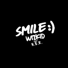 Wizkid – Smile ft. H.E.R - Wizkid ft. H.E.R – Smile