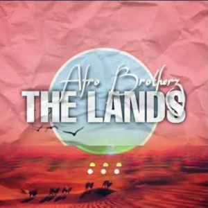 the la Afro Beat Za 300x300 - Afro Brotherz – The Lands (Original Mix)