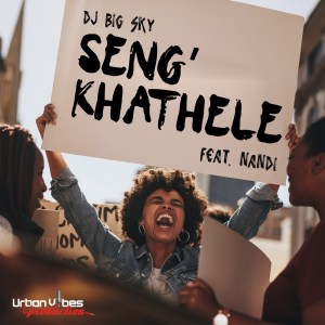 DJ Big Sky Sengkhathele - DJ Big Sky – Seng’khathele ft. Nandi