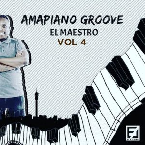 El Maestro – Amapiano Groove Vol 4 Mix 300x300 - El Maestro – Amapiano Groove Vol 4 Mix