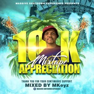 MKeyz – 10k Appreciation Mix Massive Shutdown fakaza2018.com fakaza 2020 - MKeyz – 10k Appreciation Mix (Massive Shutdown)