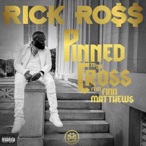 Rick Ross Ft. Finn Matthews Pinned to the Cross MP3 Afro Beat Za 300x300 - Rick Ross – Pinned to the Cross Ft. Finn Matthews