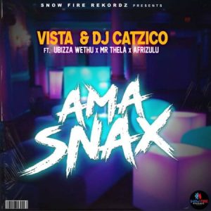 Vista DJ Catzico Ama Snax ft. uBizza Wethu Mr Thela AfriZulu 300x300 - Vista &amp; DJ Catzico – Ama Snax ft. Ubizza Wethu, Mr Thela &amp; Afrizulu