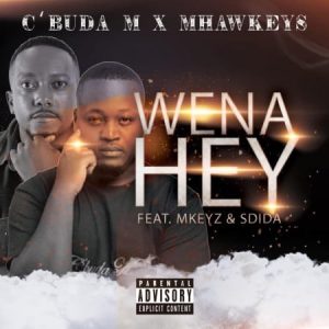 CBuda M Mhaw Keys – Wena Hey ft. Mkeyz Sdida 300x300 - C’Buda M &amp; Mhaw Keys – Wena Hey ft. Mkeyz &amp; Sdida