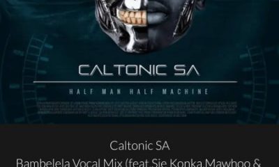 Caltonic SA – Bambelela Vocal Mix ft. Sje Konka MaWhoo Thabz Le Madonga 400x240 - Caltonic SA – Bambelela (Vocal Mix) ft. Sje Konka, MaWhoo & Thabz Le Madonga