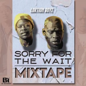 Loktion Boyz – Sorry For The Wait 300x300 - Loktion Boyz – Sorry For The Wait