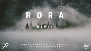 rora 300x168 - Major League &amp; Abidoza – Rora (Amapiano Remix) ft. Reekado Banks