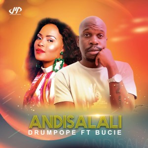 DrumPope – Andisalali Amapiano Mix ft. Tshego AMG Bucie - DrumPope – Andisalali (Amapiano Mix) ft. Tshego AMG &amp; Bucie