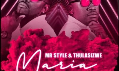 Mr Style – Maria ft. Thulasizwe 400x240 - Mr Style – Maria ft. Thulasizwe