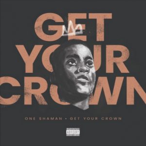 One Shaman – Get Your Crown - One Shaman – Get Your Crown