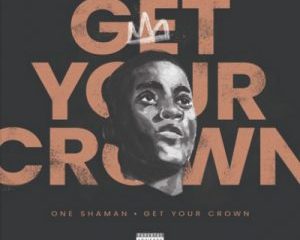 One Shaman – Get Your Crown 300x240 - One Shaman – Get Your Crown
