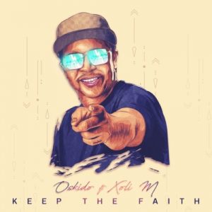 Oskido – Keep The Faith ft. Xoli M 300x300 - Oskido Keep The Faith EP