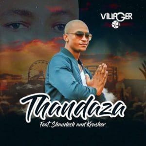 Villager SA – Thandaza ft. Shandesh Krusher 300x300 Afro Beat Za - Villager SA – Thandaza ft. Shandesh &amp; Krusher