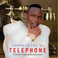 Charmza The Dj – Telephone Ft. Double Trouble Muungu Queen - Charmza The Dj – Telephone Ft. Double Trouble & Muungu Queen
