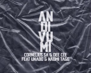 Cornelius SA Dee Cee – Andivumi Ft. Unabo Naomi Tagg Hiphopza 300x240 - Cornelius SA & Dee Cee – Andivumi Ft. Unabo & Naomi Tagg
