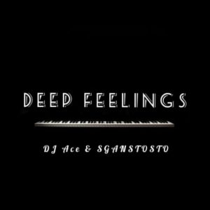 DJ Ace Sgantsotso – Deep Feelings MP3 DOWNLOAD 300x300 - DJ Ace &amp; Sgantsotso – Deep Feelings
