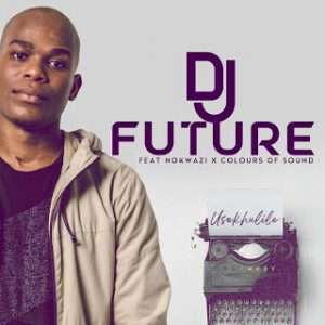 DJ Future – Usekhulile Ft. Nokwazi Colours of Sound Hiphopza 300x300 - DJ Future – Usekhulile Ft. Nokwazi &amp; Colours of Sound