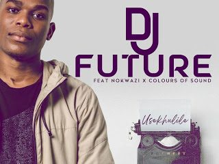 DJ Future – Usekhulile Ft. Nokwazi Colours of Sound Hiphopza 320x240 - DJ Future – Usekhulile Ft. Nokwazi & Colours of Sound